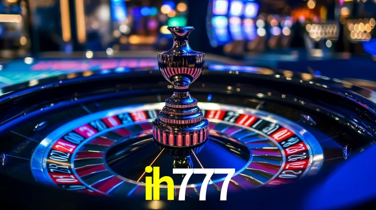 ih777: Jogos de Caça-Níqueis-Altas Recompensas, Roleta-Velocidade, Blackjack-Desafios Máximos